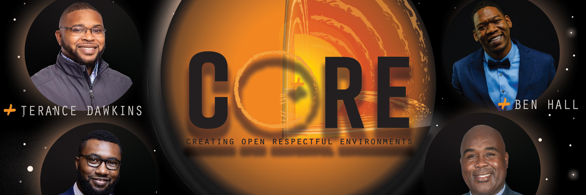 CORE (Creating, Open, Respectful Environments)